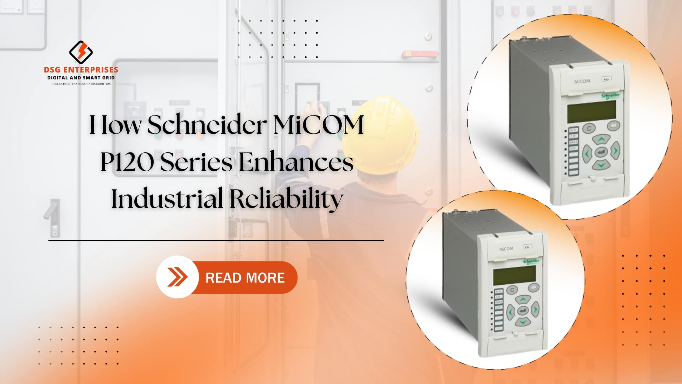 You are currently viewing How Schneider MiCOM P120 Series Enhances Industrial Reliability