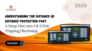 Read more about the article Understanding the GE Distance Protection P447: A Deep Dive into 1 & 3 Pole Tripping/Reclosing.
