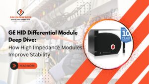 Read more about the article GE HID Differential Module Deep Dive: How High Impedance Modules Improve Stability