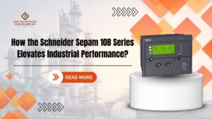 Read more about the article How the Schneider Sepam 10B Series Elevates Industrial Performance?