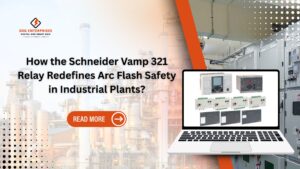 Read more about the article How the Schneider Vamp 321 Relay Redefines Arc Flash Safety in Industrial Plants?