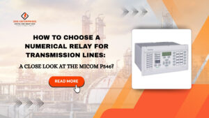 Read more about the article How to Choose a Numerical Relay for Transmission Lines: A Close Look at the MiCOM P546?