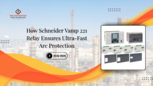 Read more about the article How Schneider Vamp 221 Relay Ensures Ultra-Fast Arc Protection