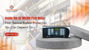 Read more about the article Inside the GE MiCOM P741 Relay: Fast, Secure Busbar Protection You Can Depend On