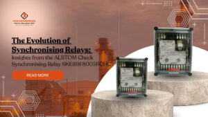 Read more about the article The Evolution of Synchronising Relays: Insights from the ALSTOM Check Synchronising Relay SKE11BF8005BCHC
