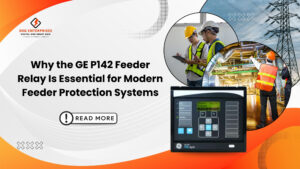 Read more about the article Why the GE P142 Feeder Relay Is Essential for Modern Feeder Protection Systems