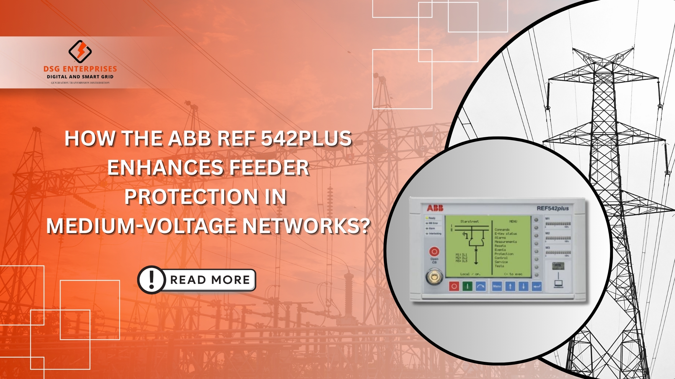 You are currently viewing How the ABB REF 542plus Enhances Feeder Protection in Medium-Voltage Networks?