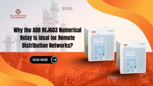 Read more about the article Why the ABB REJ603 Numerical Relay Is Ideal for Remote Distribution Networks?