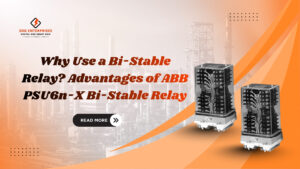 Read more about the article Why Use a Bi-Stable Relay? Advantages of ABB PSU6n-X Bi-Stable Relay