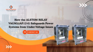 Read more about the article How the ALSTOM RELAY VAGM22AF171G Safeguards Power Systems from Under-Voltage Issues
