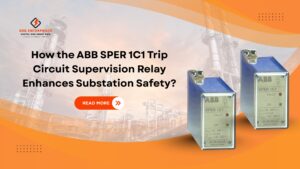 Read more about the article How The ABB SPER 1C1 Trip Circuit Supervision Relay Enhances Substation Safety?