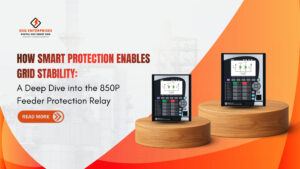 Read more about the article How Smart Protection Enables Grid Stability: A Deep Dive into the 850P Feeder Protection Relay