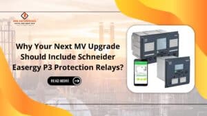 Read more about the article Why Your Next MV Upgrade Should Include Schneider Easergy P3 Protection Relays?