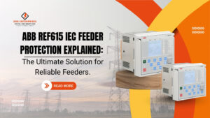 Read more about the article ABB REF615 IEC Feeder Protection Explained: The Ultimate Solution for Reliable Feeders