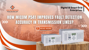 Read more about the article How MiCOM P541 Improves Fault Detection Accuracy in Transmission Lines