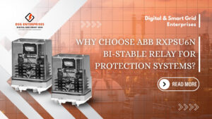 Read more about the article Why Choose ABB RXPSU6n Bi-Stable Relay for Protection Systems?