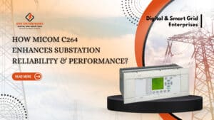 Read more about the article How MiCOM C264 Enhances Substation Reliability & Performance