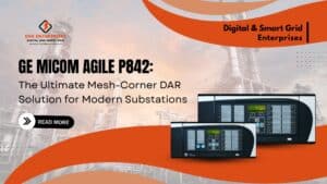Read more about the article GE MiCOM Agile P842: The Ultimate Mesh-Corner DAR Solution for Modern Substations