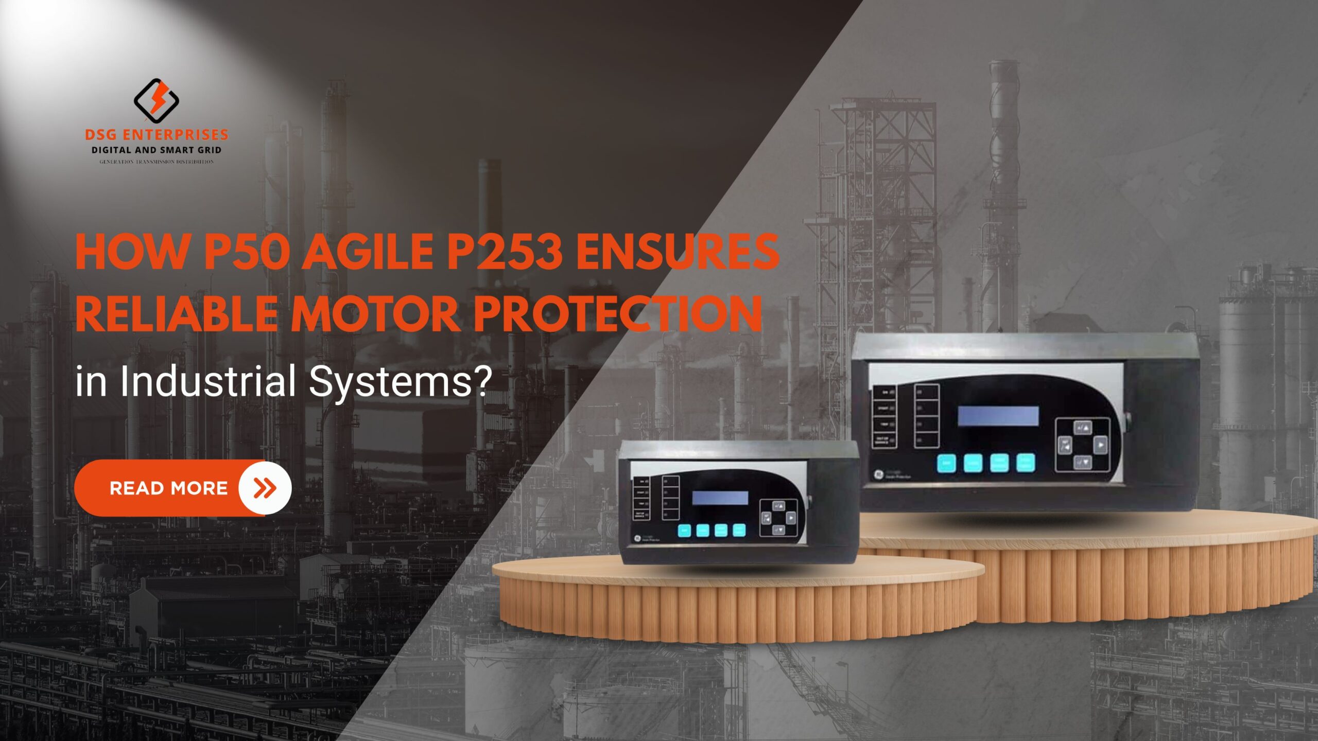 You are currently viewing How GE Alstom Agile P253 Ensures Reliable Motor Protection in Industrial Systems?