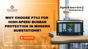 Read more about the article Why Choose P743 for High-Speed Busbar Protection in Modern Substations?