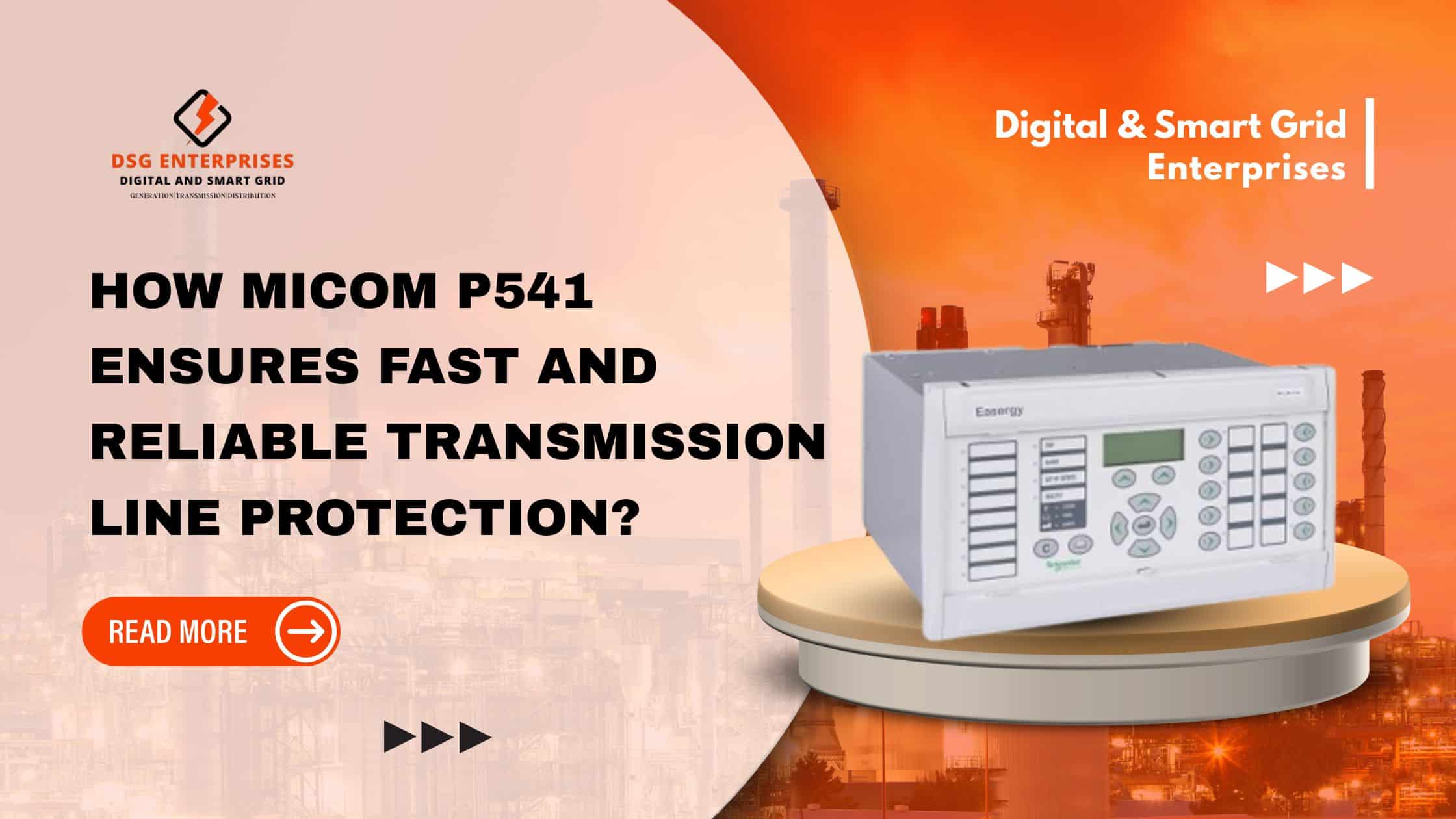 You are currently viewing How MiCOM P541 Ensures Fast and Reliable Transmission Line Protection?