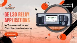 Read more about the article GE L30 Relay Applications in Transmission and Distribution Networks