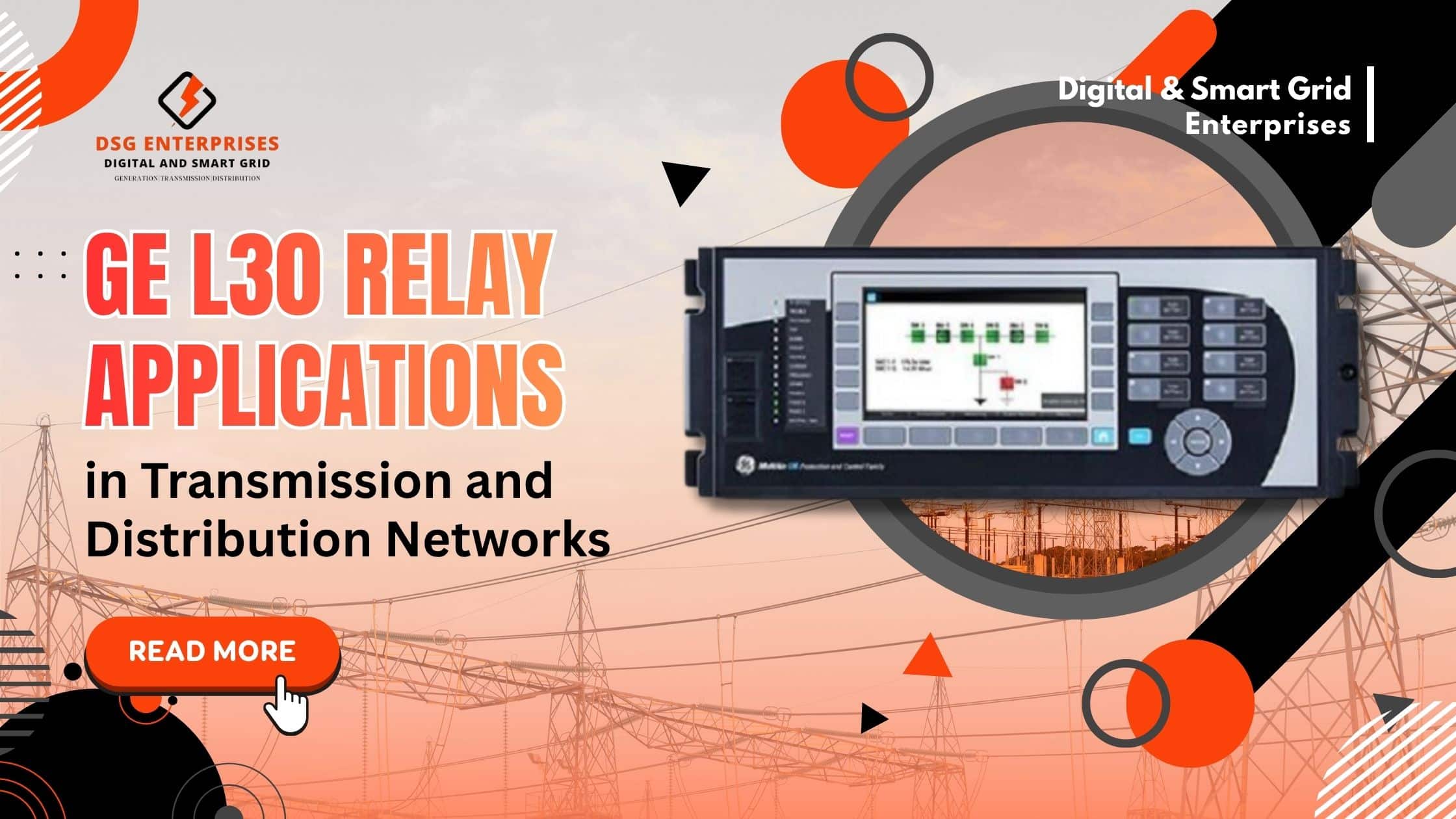 You are currently viewing GE L30 Relay Applications in Transmission and Distribution Networks