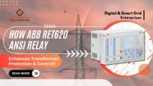 Read more about the article How ABB RET620 ANSI Relay Enhances Transformer Protection & Control