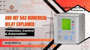 Read more about the article ABB REF 543 Numerical Relay Explained: Protection, Control & Automation