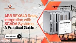 Read more about the article ABB REX640 Relay Integration with SCADA Systems: A Practical Guide