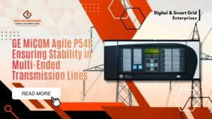 Read more about the article GE Micom P54E Relay: Ensuring Stability in Multi-Ended Transmission Lines