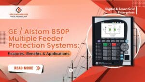Read more about the article GE / Alstom 850P Multiple Feeder Protection Systems: Features, Benefits & Applications