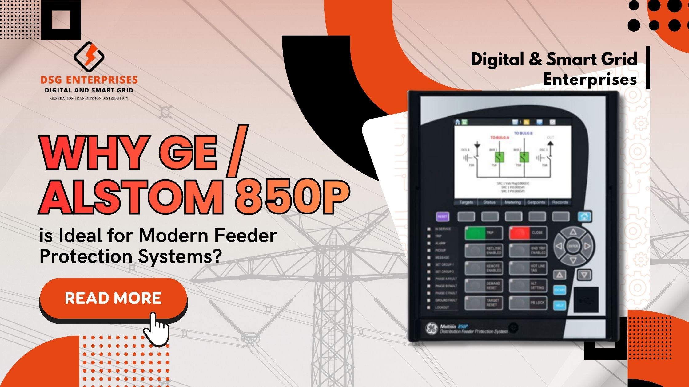You are currently viewing Why GE / Alstom 850P is Ideal for Modern Feeder Protection Systems?