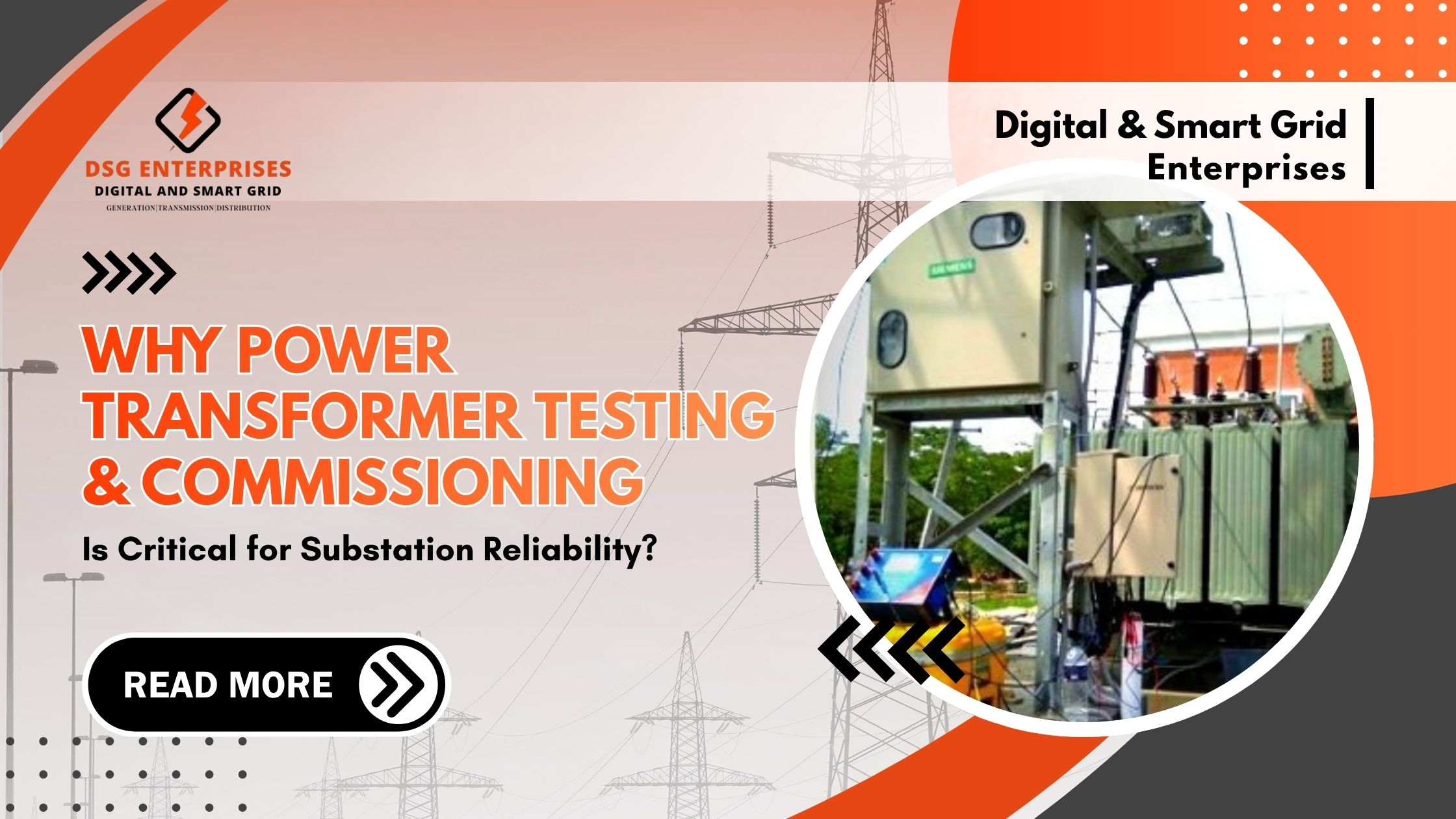 You are currently viewing Why Power Transformer Testing & Commissioning Is Critical for Substation Reliability?