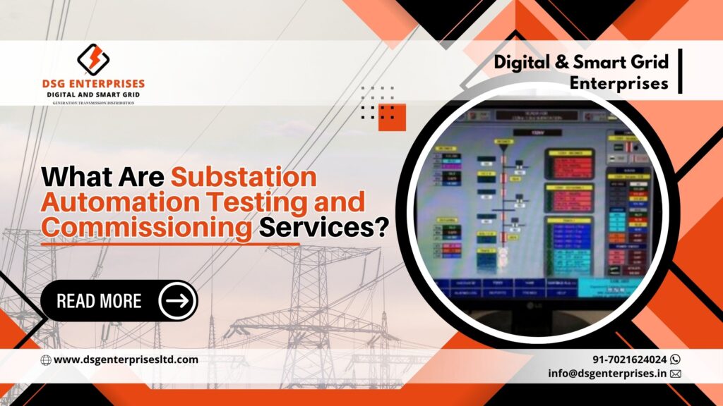 Substation Automation Testing and Commissioning Substation Automation Testing and Commissioning