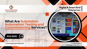 Read more about the article What Are Substation Automation Testing and Commissioning Services?