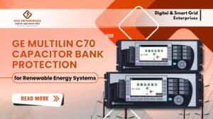 Read more about the article GE Multilin C70 Capacitor Bank Protection for Renewable Energy Systems