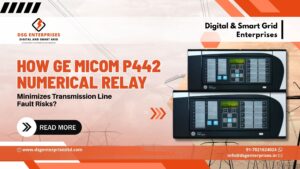 Read more about the article How GE MiCOM P442 Numerical Relay Minimizes Transmission Line Fault Risks?