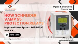 Read more about the article How Schneider VAMP 55 Protection Relays Improve Power System Reliability