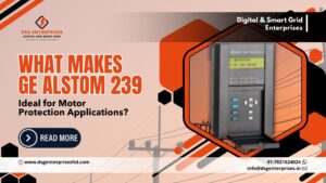 Read more about the article What Makes GE Alstom 239 Ideal for Motor Protection Applications?