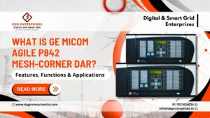 Read more about the article What Is GE MiCOM Agile P842 Mesh-Corner DAR? Features, Functions & Applications