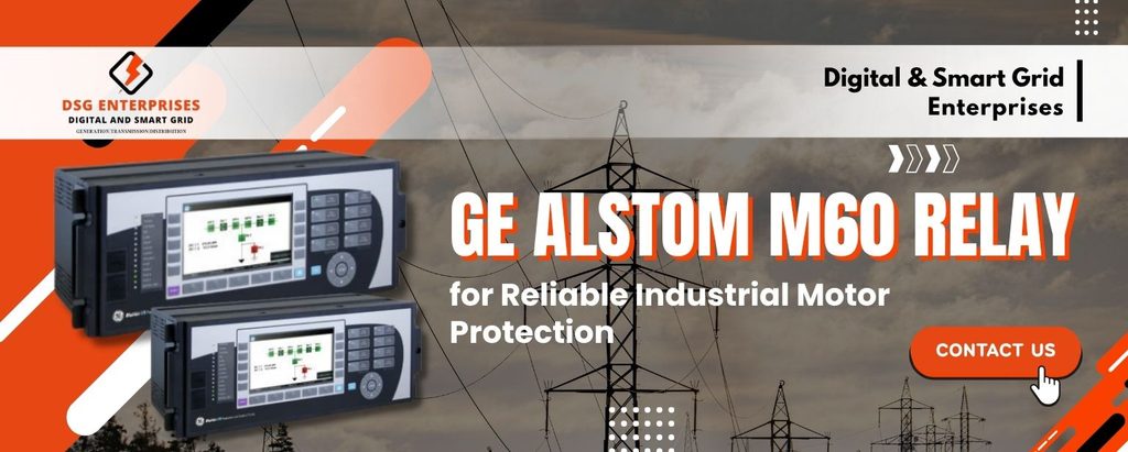 GE Alstom M60 Motor Protection Relay