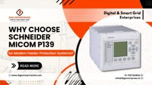 Read more about the article Why Choose Schneider MiCOM P139 for Modern Feeder Protection Systems?