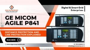 Read more about the article GE MiCOM Agile P841 Distance Protection and Line Protection Explained